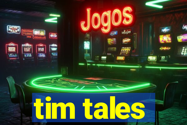 tim tales